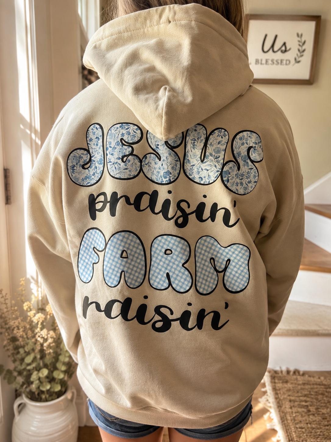 Jesus Praisin Farm Raisin Christian Hoodie, Country Faith Sweatshirt, Gildan Heavy Blend